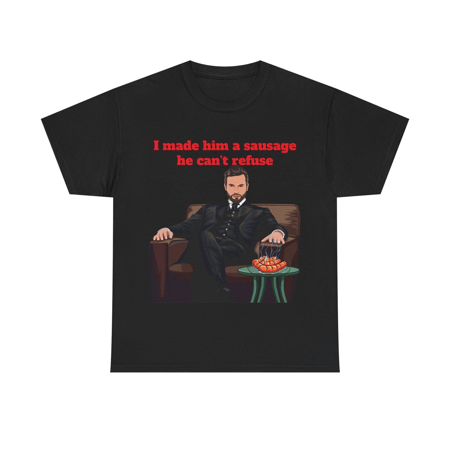 "I made him a Sausage he can't refuse"