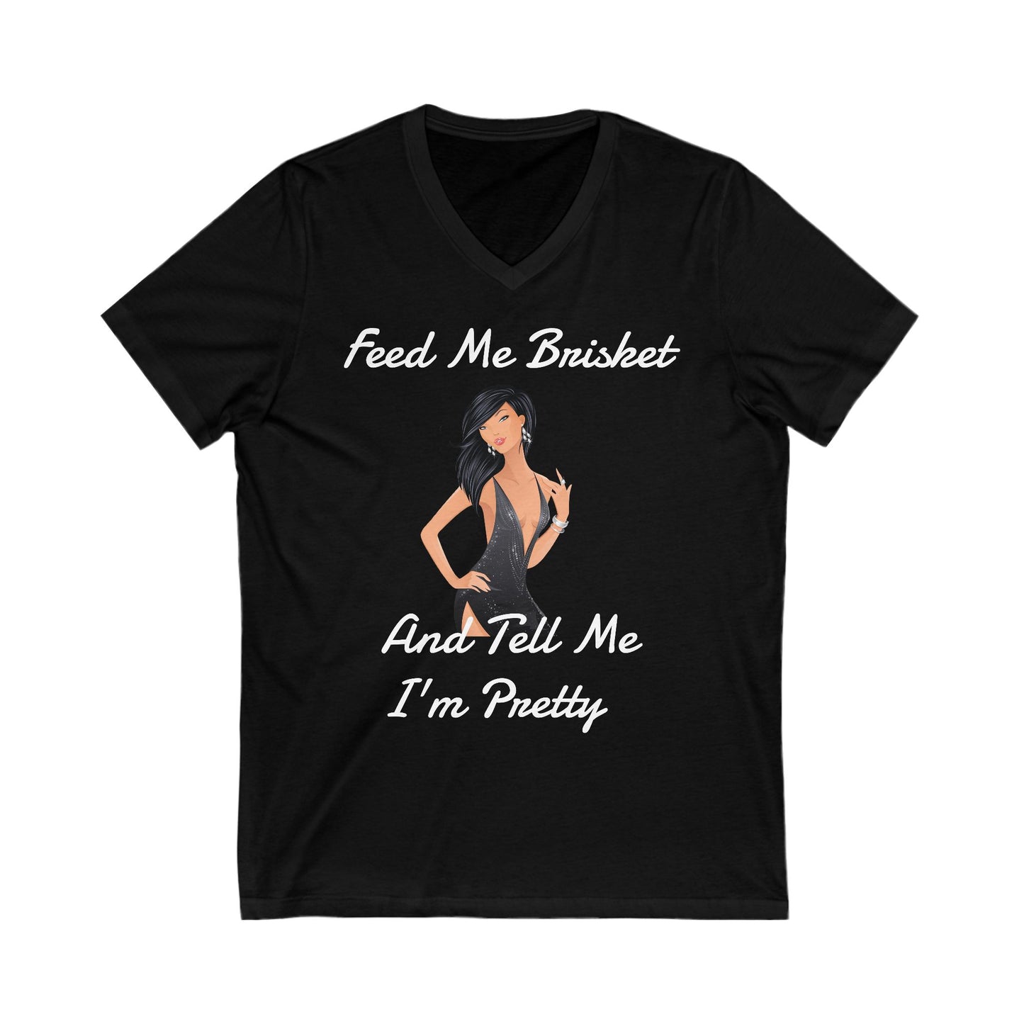 "Feed Me Brisket" Ladies V-neck
