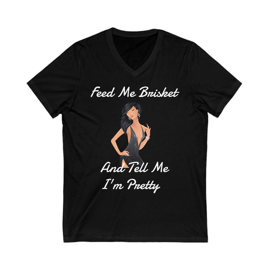 "Feed Me Brisket" Ladies V-neck