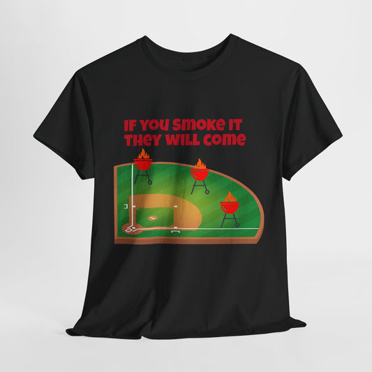 "If you smoke it they will come"   Two sided